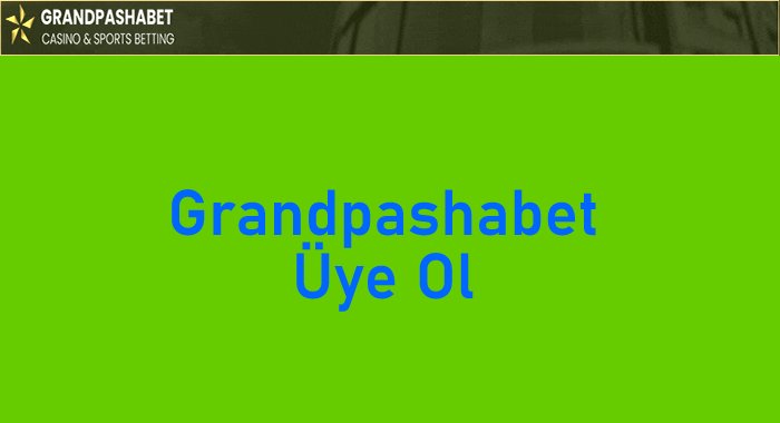 grandpashabet üye ol